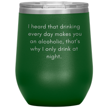 Load image into Gallery viewer, I Heard That Drinking .....