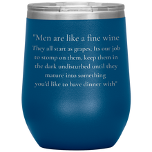 Load image into Gallery viewer, Men Are Like A Fine Wine ........
