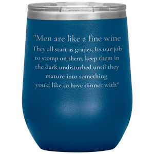 Men Are Like A Fine Wine ........