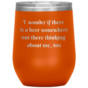 A Beer Thinking About Me