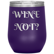 Load image into Gallery viewer, Wine Not?
