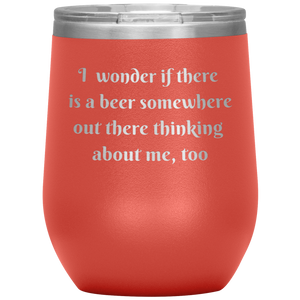 A Beer Thinking About Me