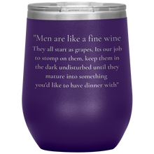 Load image into Gallery viewer, Men Are Like A Fine Wine ........