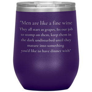 Men Are Like A Fine Wine ........