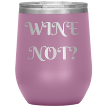 Load image into Gallery viewer, Wine Not?