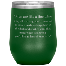 Load image into Gallery viewer, Men Are Like A Fine Wine ........