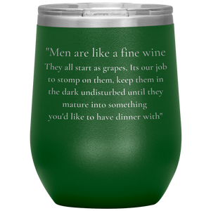 Men Are Like A Fine Wine ........