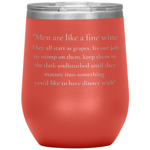 Men Are Like A Fine Wine ........