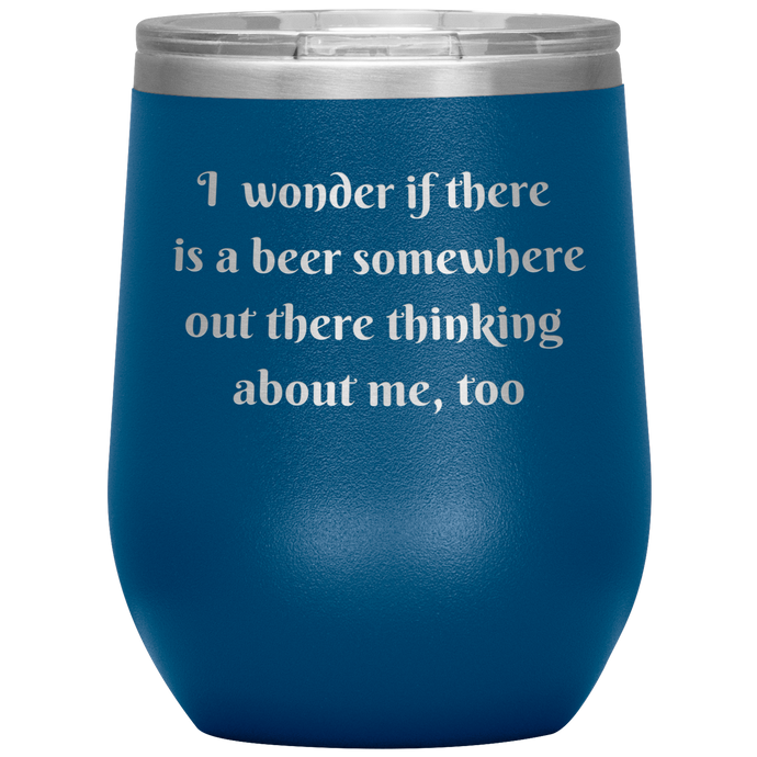 A Beer Thinking About Me
