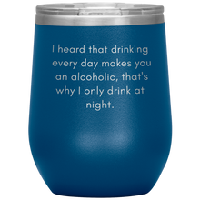 Load image into Gallery viewer, I Heard That Drinking .....