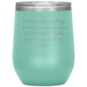 I Heard That Drinking .....