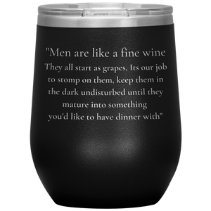 Men Are Like A Fine Wine ........
