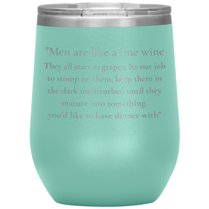 Men Are Like A Fine Wine ........