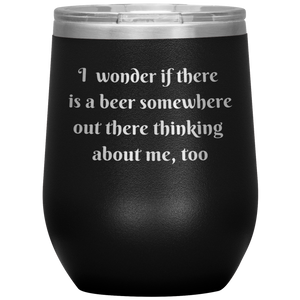 A Beer Thinking About Me