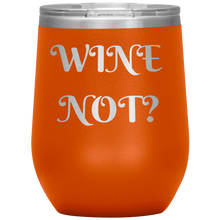 Load image into Gallery viewer, Wine Not?